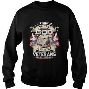 I Took A Dna Test God Is My Father Veterans Are Sweatshirt